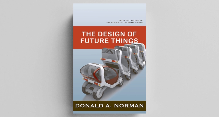 The design of future things by Don Norman-2007
