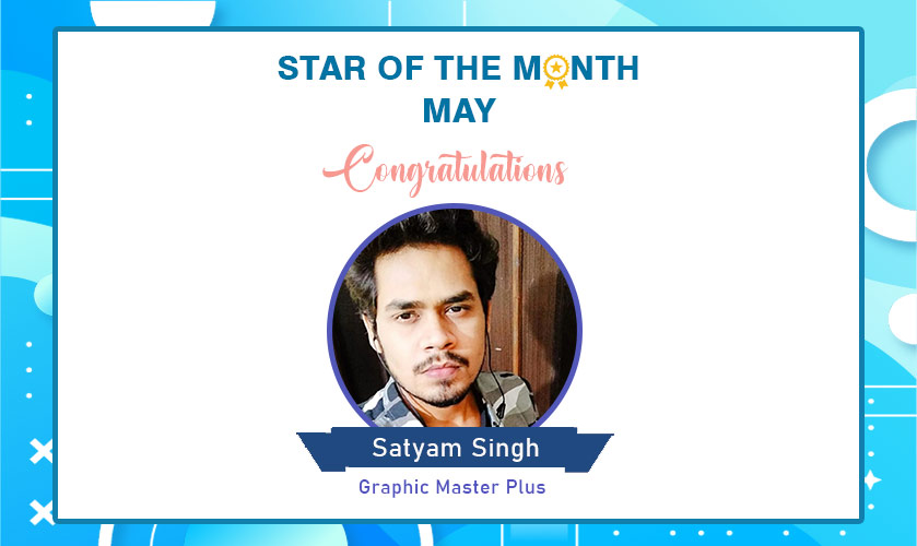 Satyam - Star of the Month May 2022